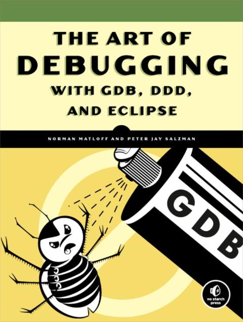 Cover image for book The Art of Debugging with GDB, DDD, and Eclipse