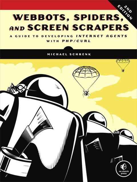 Cover image for book Webbots, Spiders, and Screen Scrapers, 2nd Edition