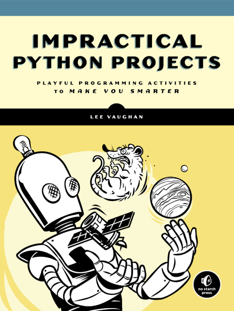 Cover image for book Impractical Python Projects