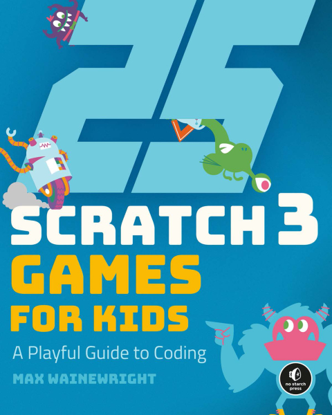 Cover image for book 25 Scratch 3 Games for Kids