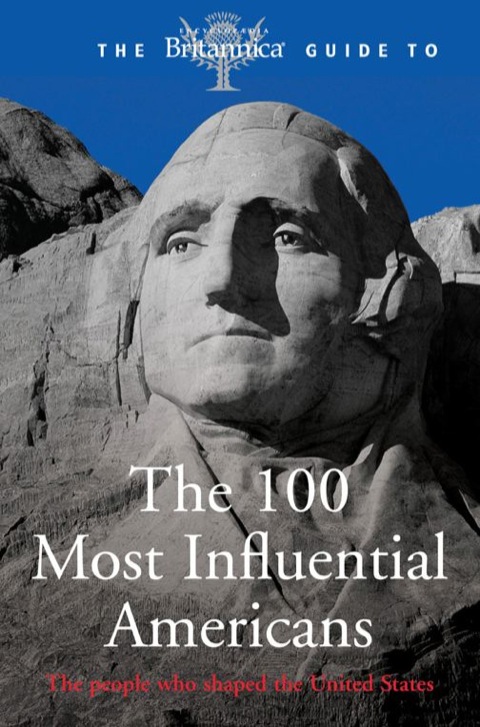 Cover image for book Britannica Guide to 100 Most Influential Americans