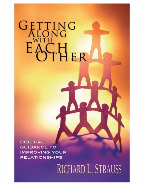 Cover image for book Getting Along With Each Other: Biblical Guidance to Improving Your Relationships