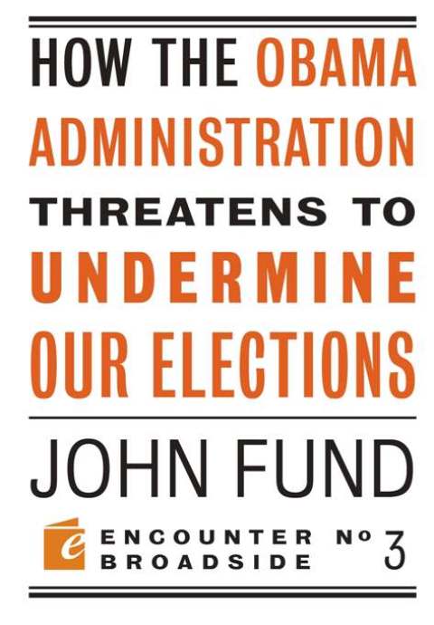 Cover image for book How the Obama Administration Threatens to Undermine Our Elections