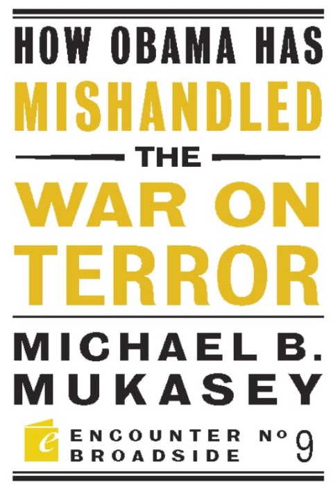 Cover image for book How Obama Has Mishandled the War on Terror