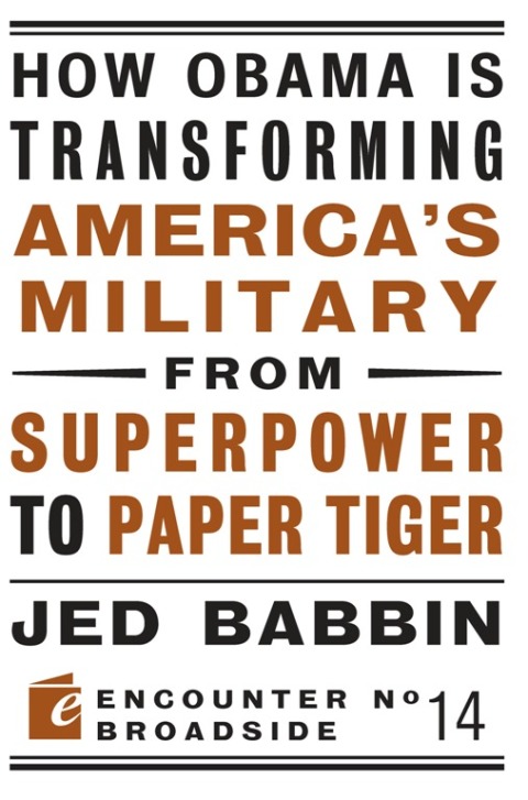 Cover image for book How Obama is Transforming America's Military from Superpower to Paper Tiger