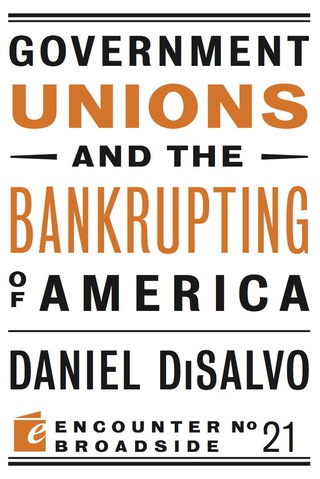 Government Unions and the Bankrupting of America