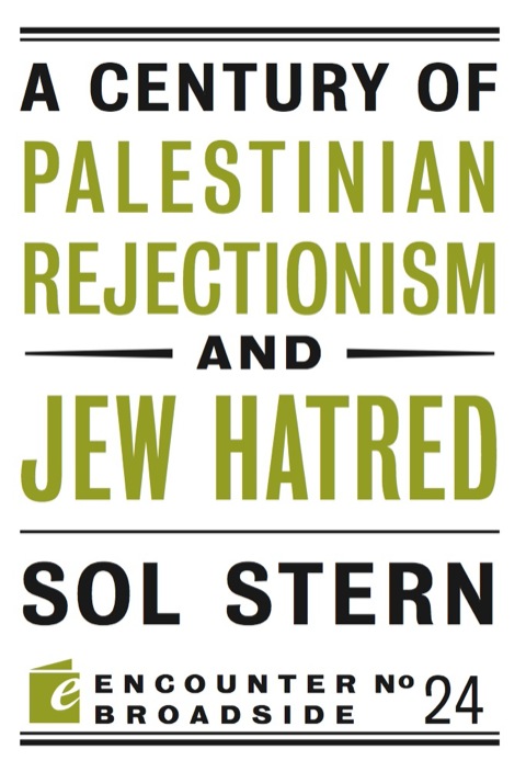A Century of Palestinian Rejectionism and Jew Hatred 