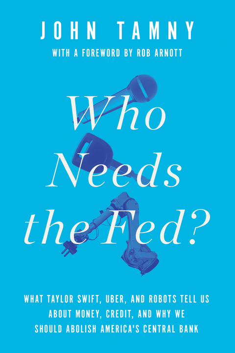 Cover image for book Who Needs the Fed?