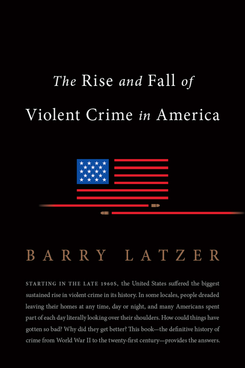 Cover image for book The Rise and Fall of Violent Crime in America
