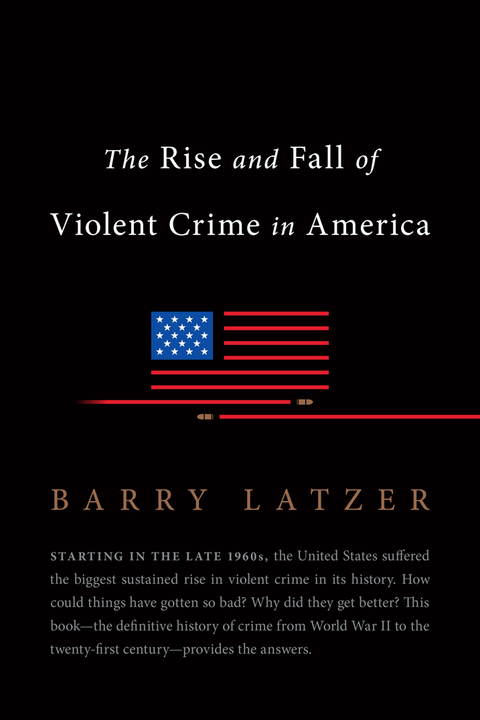 Cover image for book The Rise and Fall of Violent Crime in America