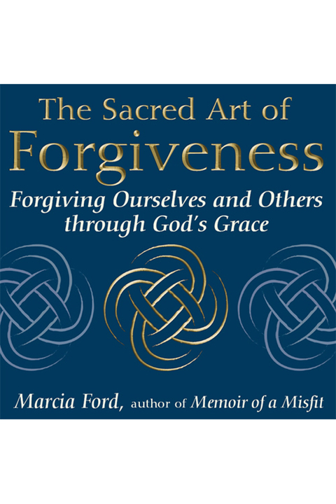 Cover image for book The Sacred Art of Forgiveness