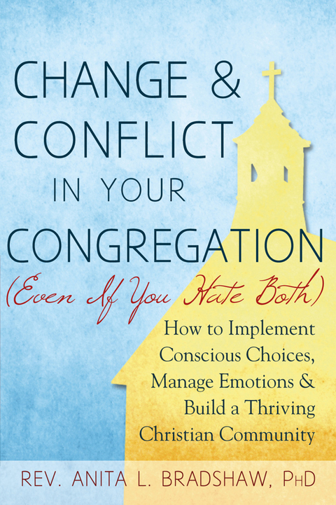 Cover image for book Change and Conflict in Your Congregation (Even If You Hate Both)
