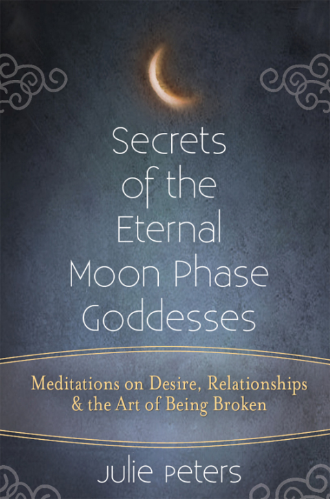 Cover image for book Secrets of the Eternal Moon Phase Goddesses