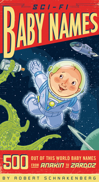 Cover image: Sci-Fi Baby Names 9781594741616