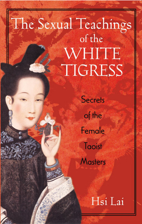 Cover image for book The Sexual Teachings of the White Tigress