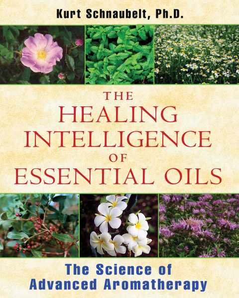 Cover image for book The Healing Intelligence of Essential Oils