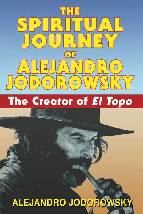 Cover image for book The Spiritual Journey of Alejandro Jodorowsky