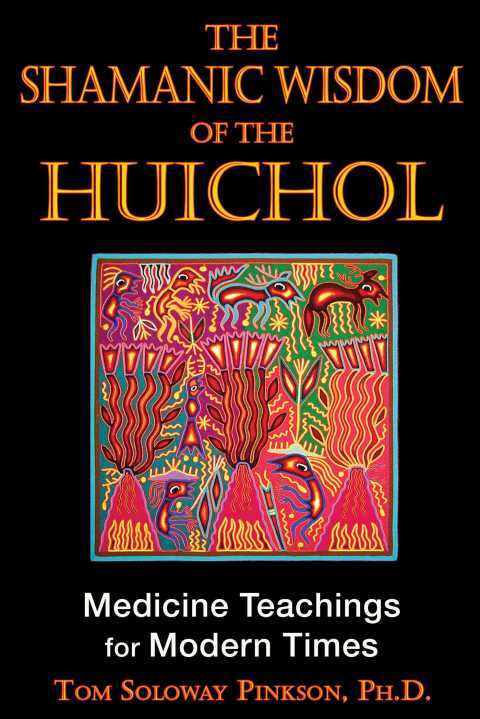 Cover image for book The Shamanic Wisdom of the Huichol