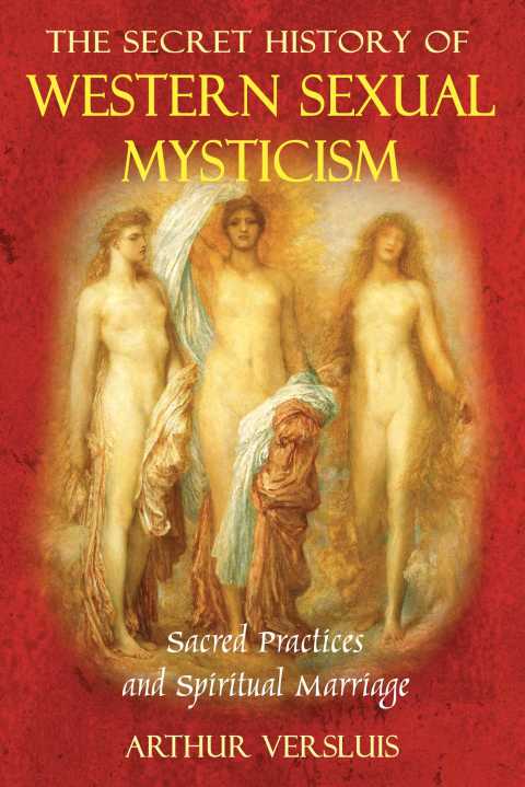 Cover image for book The Secret History of Western Sexual Mysticism