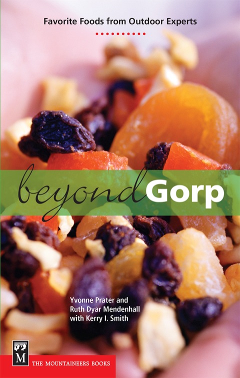 Cover image for book Beyond Gorp: Favorite Foods from Outdoor Experts