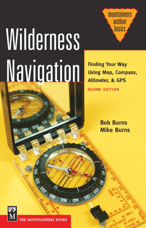 Cover image for book Wilderness Navigation: Finding Your Way Using Map, Compass, Altimeter,
