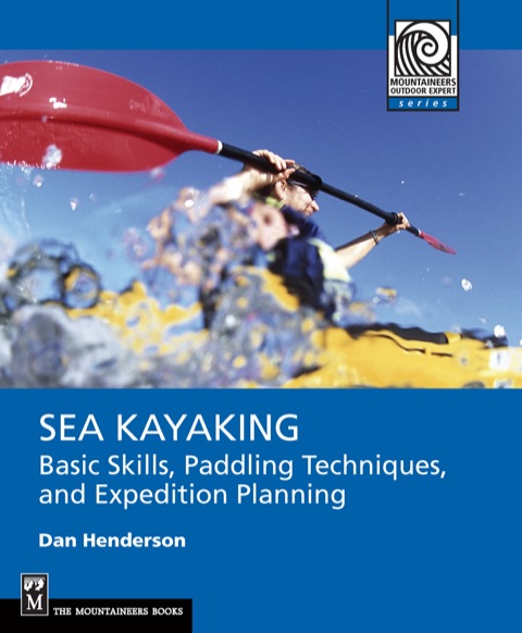 Cover image for book Sea Kayaking: Basic Skills, Paddling Techniques, and Expedition Planning