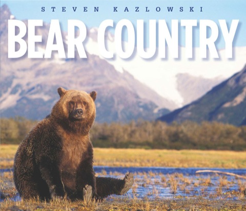 Cover image for book Bear Country: North America's Grizzly, Black, and Polar Bears