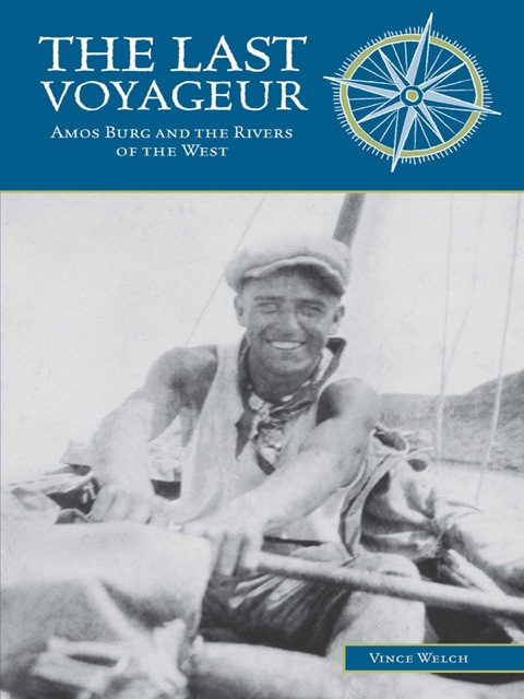 Cover image for book Last Voyageur: Amos Burg and the Rivers of the West
