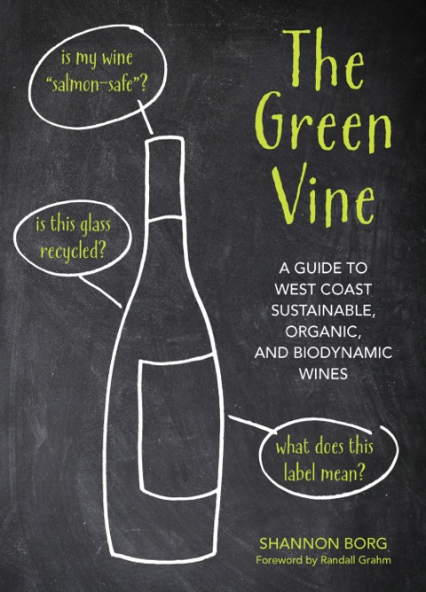 Cover image for book The Green Vine: A Guide to West Coast Sustainable, Organic, and Biodynamic Wineries