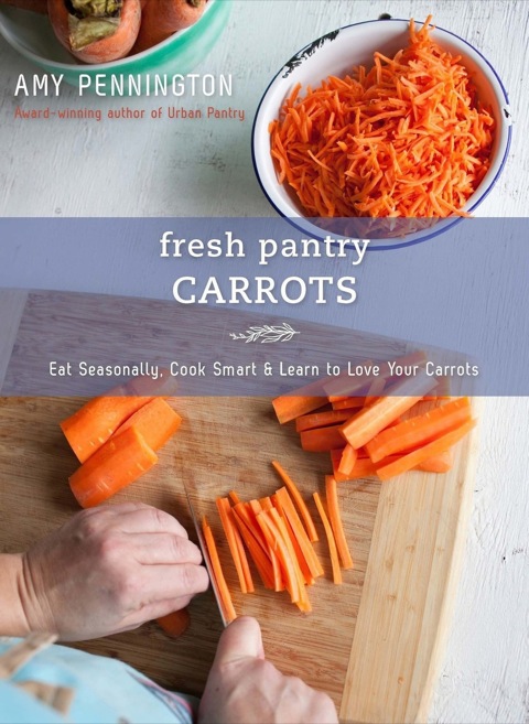 Cover image for book Fresh Pantry: Carrots: Eat Seasonally, Cook Smart & Learn to Love Your Carrots