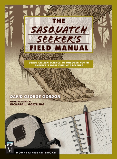 Cover image for book Sasquatch Seeker's Field Manual: Using Citizen Science To Uncover North America's Most Elusive Creature