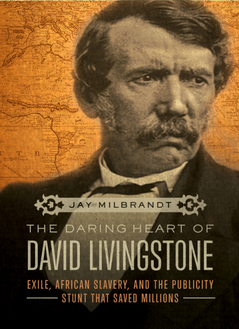 Cover image for book The Daring Heart of David Livingstone