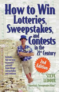Imagen de portada: How to Win Lotteries, Sweepstakes, and Contests in the 21st Century 9781891661426