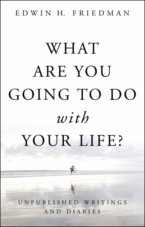 What Are You Going to Do with Your Life? Unpublished Writings and Diaries