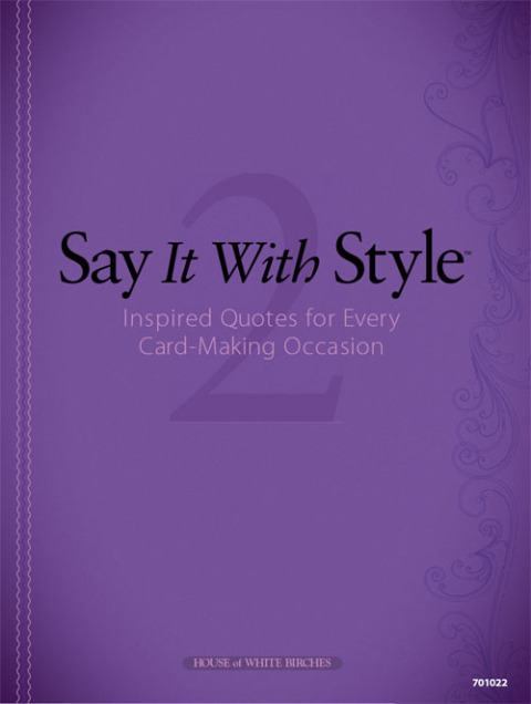 Cover image for book Say It with Style 2: Inspired Quotes for Every Card-Making Occasion