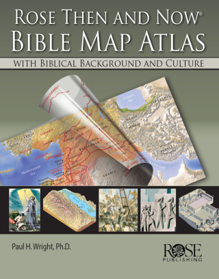Rose Then and Now Bible Map Atlas