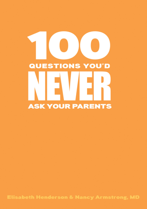 Cover image for book 100 Questions You'd Never Ask Your Parents