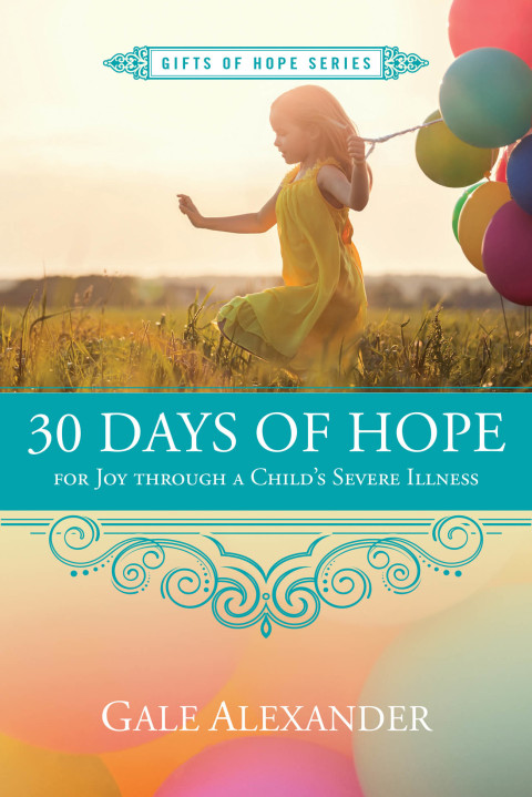Cover image for book 30 Days of Hope for Joy through a Child's Severe Illness