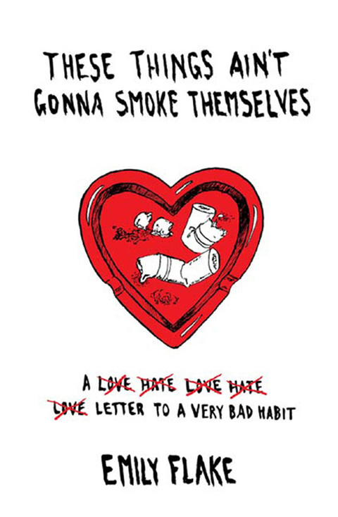 Cover image for book These Things Ain't Gonna Smoke Themselves