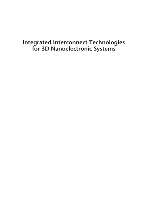 Cover image for book Integrated Interconnect Technologies for 3D Nanoelectronic Systems