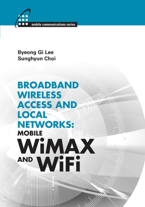 Cover image for book Broadband Wireless Access & Local Networks: Mobile WiMAX and WiFi