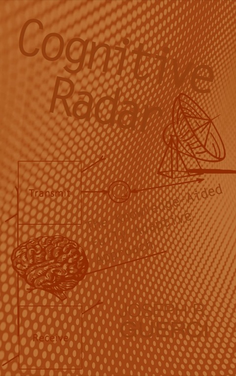 Cover image for book Cognitive Radar: The Knowledge-Aided Fully Adaptive Approach