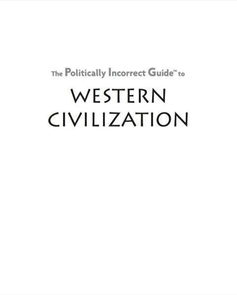 Cover image for book Politically Incorrect Guide to Western Civilization