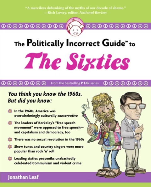Cover image for book Politically Incorrect Guide to the Sixties
