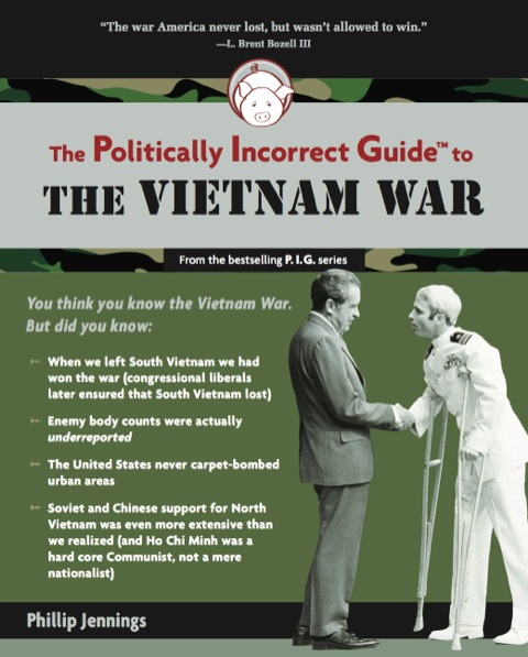 Cover image for book Politically Incorrect Guide to the Vietnam War