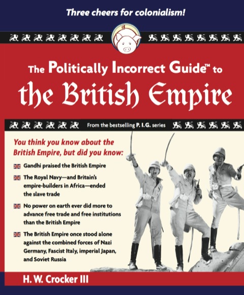 Cover image for book Politically Incorrect Guide to the British Empire