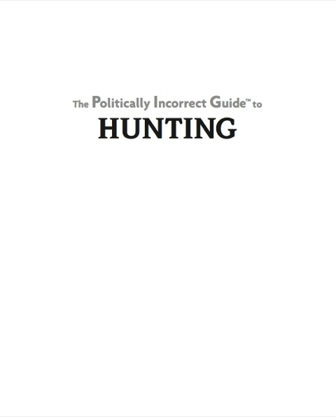 Cover image for book Politically Incorrect Guide to Hunting