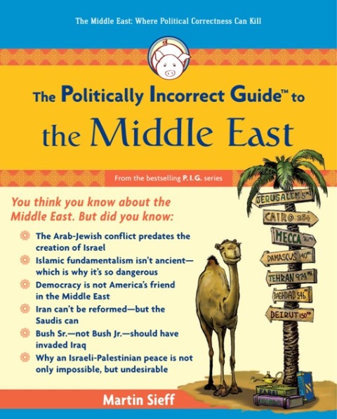 Cover image for book Politically Incorrect Guide to the Middle East