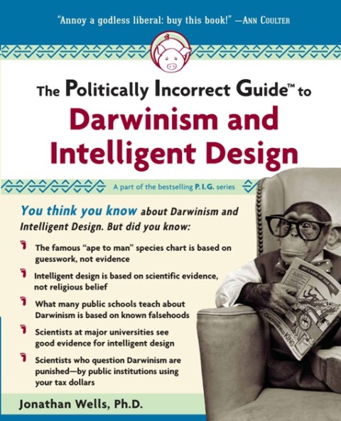 Cover image for book Politically Incorrect Guide to Darwinism and Intelligent Design