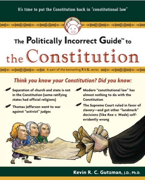 Cover image for book Politically Incorrect Guide to the Constitution